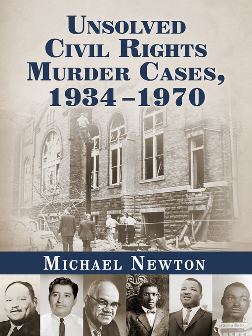 Title details for Unsolved Civil Rights Murder Cases, 1934-1970 by Michael Newton - Available